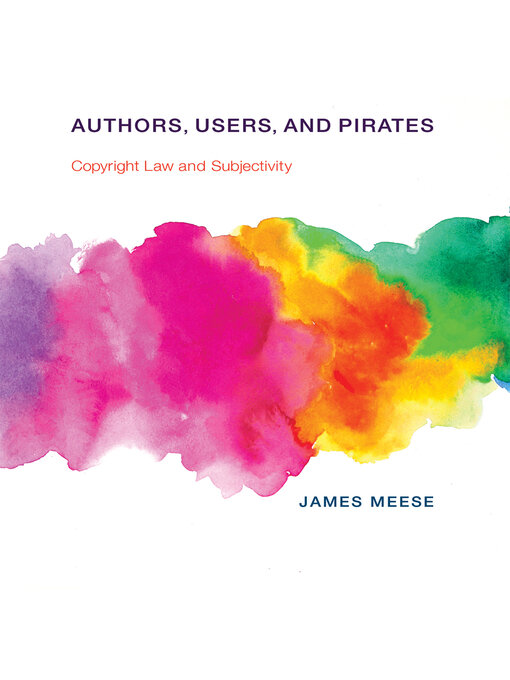 Title details for Authors, Users, and Pirates by James Meese - Available